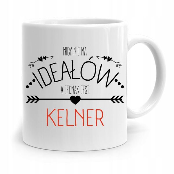 Dla Kelnera Kubek Na Prezent Niby Nie Ma Ideałów Z Nadrukiem Ze Zdjęciem zdjęcie 1