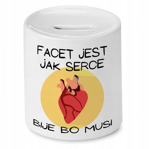 Skarbonka Śmieszna Zabawna Facet Jest Jak Serce Z Nadrukiem Ze Zdjęciem na Arena.pl