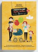 Pozytywna Dyscyplina. Pierwsze 3 lata życia