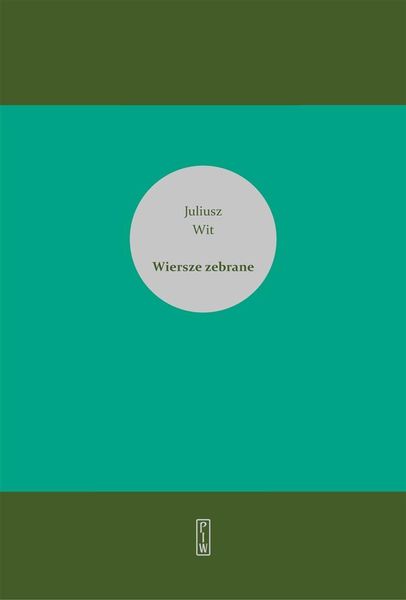 Wiersze zebrane Juliusz Wit zdjęcie 1