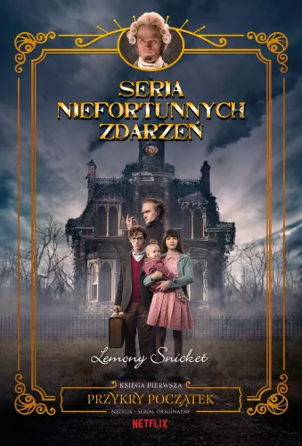 Seria Niefortunnych Zdarzeń. Tom 1. Przykry Początek na Arena.pl
