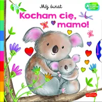 Akademia mądrego dziecka. Mój świat. Kocham cię, mamo