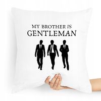 Poduszka Prezent Dla Brata My Brother Is Gentelman Z Nadrukiem Ze Zdjęciem