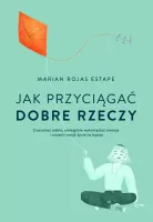 Jak Przyciągać Dobre Rzeczy