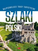 Szlaki Polski najważniejsze najciekawsze najpopularniejsze trasy tematyczne