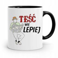 Kubek Czarny Dla Teścia Taty Teść Wie Lepiej Z Nadrukiem Ze Zdjęciem