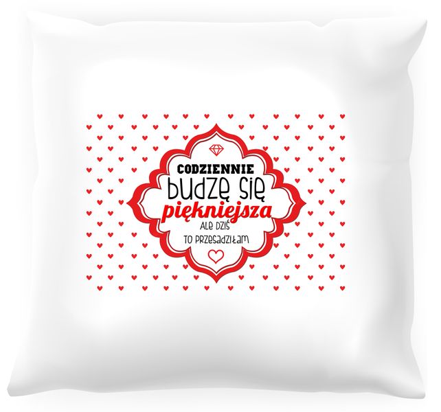 Poduszka -  Codziennie budzę się piękniejsza zdjęcie 1