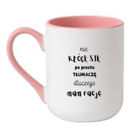 KUBEK "NIE KŁÓCĘ SIĘ PO PROSTU TŁUMACZĘ DLACZEGO MAM RACJĘ" Wzór - Elegant Biało-Różowy 330 ml