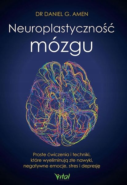 DR DANIEL G. AMEN - NEUROPLASTYCZNOŚĆ MÓZGU - nowa !!! zdjęcie 1