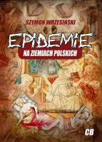 Epidemie na ziemiach polskich i ich skutki społeczne polityczne i religijne