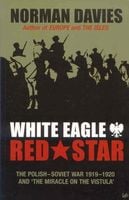 White Eagle, Red Star - Norman Davies