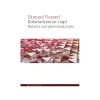 Doświadczenie i sąd. Badania nad genealogią logiki