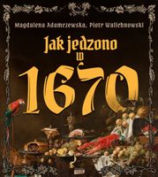 Jak jedzono w 1670 roku