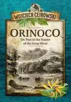 Orinoco. On Foot To The Source Of The Great River