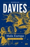 Mała Europa. Szkice polskie Norman Davies