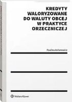 Kredyty waloryzowane do waluty obcej w praktyce orzeczniczej Paulina Asłan…