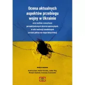 Ocena aktualnych aspektów przebiegu wojny w Ukrainie
