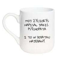 KUBEK "MÓJ ŻYCIORYS NAPISAŁ JAKIŚ PSYCHOPATA I TO W DODATKU NAJEBANY" Wzór - Elegant Biały 330 ml