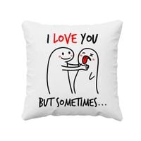 I love you, but sometimes - poduszka na ŚMIESZNY prezent DLA ŻONY DLA MĘŻA