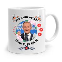 Kubek Donald Tusk Po Platforma Kto Rano Wstaje Z Nadrukiem Ze Zdjęciem