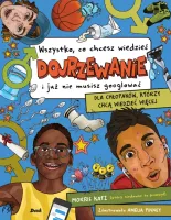 Dojrzewanie. Wszystko, co chcesz wiedzieć i już nie musisz googlować