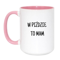 KUBEK "W PIŹDZIE TO MAM" Wzór - Duży Biało-Różowy 450 ml