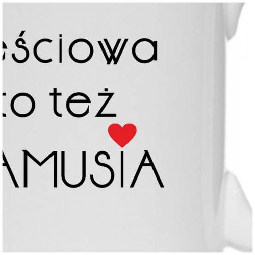 Kubek "Teściowa to też MAMUSIA", 330 ml na Arena.pl