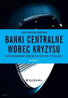Banki centralne wobec kryzysu. Niestandardowe narzędzia polityki pieniężnej