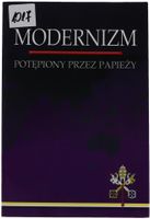 Marcin Karas Modernizm potępiony przez Papieży Roma locuta... 2010