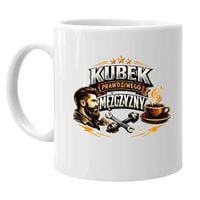 Kubek prawdziwego mężczyzny  - kubek na prezent