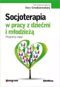 Socjoterapia w pracy z dziećmi i młodzieżą. Programy zajęć