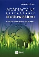 Adaptacyjne zarządzanie środowiskiem. Podstawy