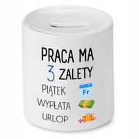 Skarbonka Śmieszna Zabawna Praca Ma 3 Zalety Z Nadrukiem Ze Zdjęciem