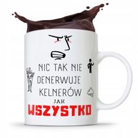 Dla Kelnera Kubek Na Prezent Wszystko Denerwuje Z Nadrukiem Ze Zdjęciem