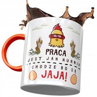 Kubek Pomarańczowy Śmieszny Praca Jest Jak Kurnik Z Nadrukiem Ze Zdjęciem