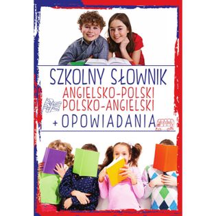 Szkolny słownik angielsko-polski, polsko-angielski + opowiadania Kawałko Justyna