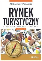 RYNEK TURYSTYCZNY. STRUKTURA, PROCESY, TENDENCJE ALEKSANDER PANASIUK