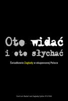OTO WIDAĆ I OTO SŁYCHAĆ ŚWIADKOWIE ZAGŁADY TW PRACA ZBIOROWA