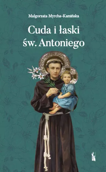 Cuda i łaski św. Antoniego zdjęcie 1