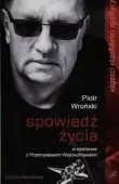 Spowiedź życia. Piotr Wroński w rozmowie z Przemysławem Wojciechowskim
