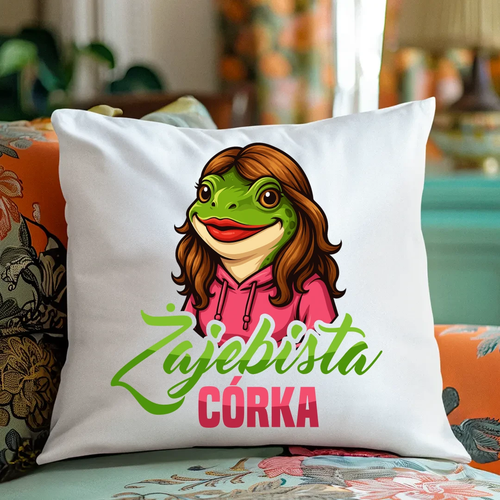 Żajebista córka - poduszka na prezent na Arena.pl