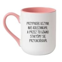 KUBEK "PRZYPADEK UCZYNIŁ NAS KOLEŻANKAMI, A PRZEZ TO GÓWNO STAŁYŚMY SIĘ PRZYJACIÓŁKAMI" Wzór - Elegant Biało-Różowy 330 ml