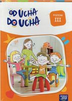 Pakiet: Od ucha do ucha. Poziom 3 Praca zbiorowa