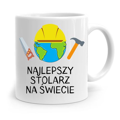 Kubek Prezent Dla Stolarza Najlepszy Na Świecie Z Nadrukiem Ze Zdjęciem na Arena.pl