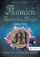 Kamień Królestwa Sloget. Księga piąta. Ostatnie uderzenie serca