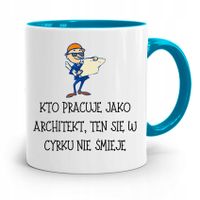 Kubek Błękitny Architekta W Cyrku Się Nie Śmieje Z Nadrukiem Ze Zdjęciem