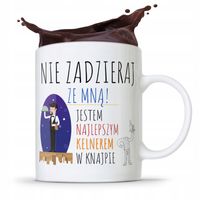 Dla Kelnera Kubek Prezent Nie Zadzieraj Ze Mną Z Nadrukiem Ze Zdjęciem