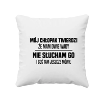 Mój chłopak twierdzi że mam dwie wady - poduszka na prezent