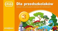 Dla przedszkolaków 3. Zabawy i ćwiczenia ogólnorozwojowe dla najmłodszych