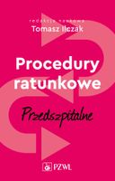 Procedury ratunkowe Przedszpitalne Tomasz Ilczak